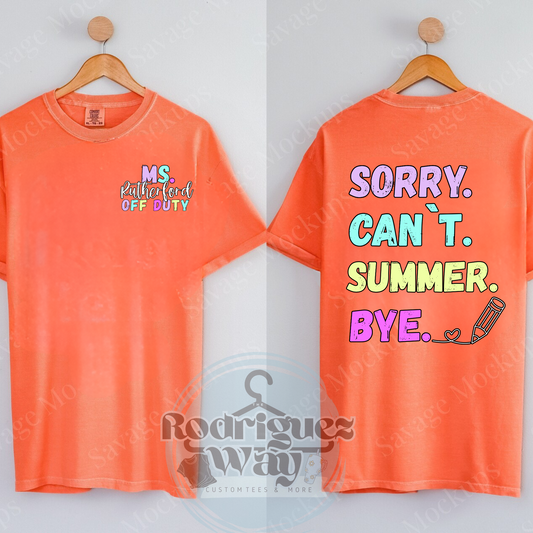 Sorry Cant Summer Bye Custom Teacher Tshirt